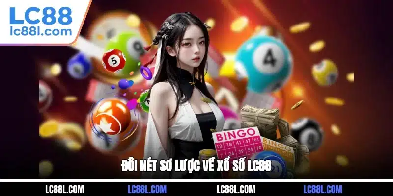Đôi nét sơ lược về xổ số LC88