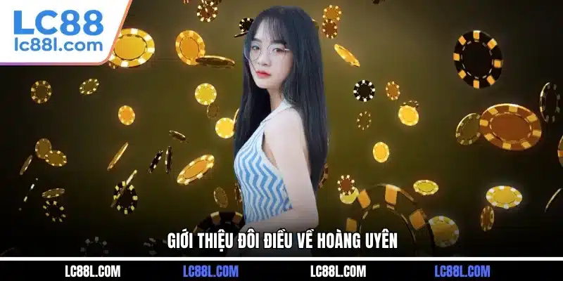 Giới thiệu đôi điều về Hoàng Uyên