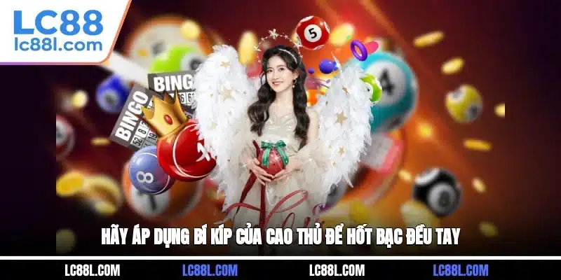 Hãy áp dụng bí kíp của cao thủ để hốt bạc đều tay